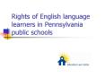Rights of English language learners in Pennsylvania public schools PowerPoint PPT Presentation