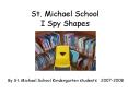 St' Michael School I Spy Shapes PowerPoint PPT Presentation