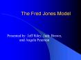 The Fred Jones Model PowerPoint PPT Presentation