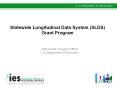 Statewide Longitudinal Data System (SLDS) Grant Program PowerPoint PPT Presentation