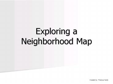 Exploring a Neighborhood Map