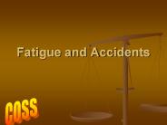 Fatigue and Accidents