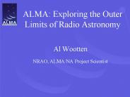 ALMA: Exploring the Outer Limits of Radio Astronomy