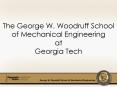 The George W' Woodruff School of Mechanical Engineering at Georgia Tech PowerPoint PPT Presentation