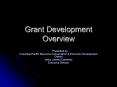 Grant Development Overview PowerPoint PPT Presentation