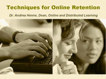 Techniques for Online Retention