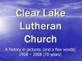 Clear Lake Lutheran Church PowerPoint PPT Presentation