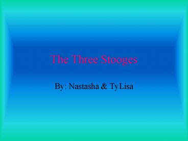 The Three Stooges