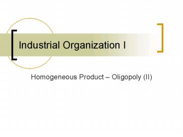 Industrial Organization I