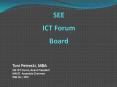 SEE ICT Forum Board PowerPoint PPT Presentation