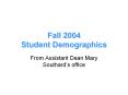Fall%202004%20Student%20Demographics PowerPoint PPT Presentation