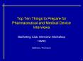 Top Ten Things to Prepare for Pharmaceutical and Medical Device Interviews PowerPoint PPT Presentation