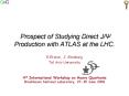 Prospect of Studying Direct J/? Production with ATLAS at the LHC. PowerPoint PPT Presentation