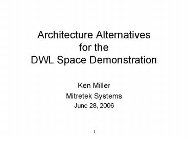 Architecture Alternatives for the DWL Space Demonstration