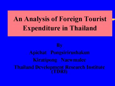 An Analysis of Foreign Tourist Expenditure in Thailand