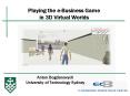 Playing the e-Business Game in 3D Virtual Worlds PowerPoint PPT Presentation