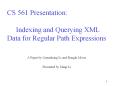 CS 561 Presentation:      Indexing and Querying XML Data for Regular Path Expressions PowerPoint PPT Presentation