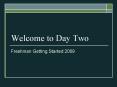 Welcome to Day Two PowerPoint PPT Presentation