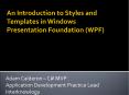 An Introduction to Styles and Templates in Windows Presentation Foundation (WPF) PowerPoint PPT Presentation