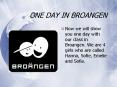 ONE DAY IN BROANGEN PowerPoint PPT Presentation