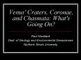 Venus' Craters, Coronae, and Chasmata: What's Going On? PowerPoint PPT Presentation