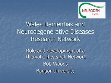 Wales Dementias and Neurodegenerative Diseases Research Network