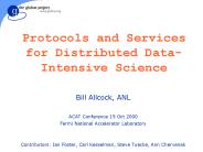 Protocols and Services for Distributed DataIntensive Science