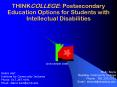 THINKCOLLEGE: Postsecondary Education Options for Students with Intellectual Disabilities PowerPoint PPT Presentation