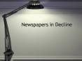 Newspapers in Decline PowerPoint PPT Presentation