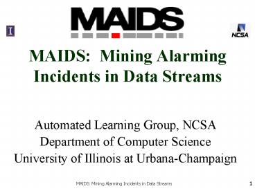 MAIDS: Mining Alarming Incidents in Data Streams