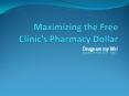 Maximizing the Free Clinics Pharmacy Dollar PowerPoint PPT Presentation