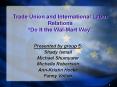 Trade%20Union%20and%20International%20Labor%20Relations%20 PowerPoint PPT Presentation