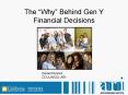 The Why Behind Gen Y Financial Decisions PowerPoint PPT Presentation