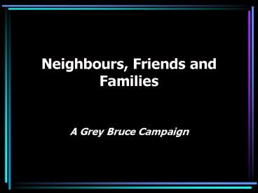 Neighbours, Friends and Families