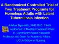 A Randomized Controlled Trial of Two Treatment Programs for Homeless Adults with Latent Tuberculosis Infection PowerPoint PPT Presentation