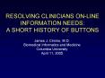 RESOLVING CLINICIANS ONLINE INFORMATION NEEDS: A SHORT HISTORY OF BUTTONS PowerPoint PPT Presentation