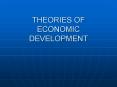 THEORIES OF ECONOMIC DEVELOPMENT PowerPoint PPT Presentation