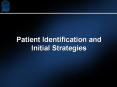 Patient Identification and Initial Strategies PowerPoint PPT Presentation