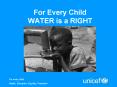 For Every Child WATER is a RIGHT PowerPoint PPT Presentation