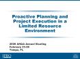 Proactive Planning and Project Execution in a Limited Resource Environment PowerPoint PPT Presentation