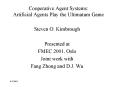 Cooperative Agent Systems: Artificial Agents Play the Ultimatum Game PowerPoint PPT Presentation