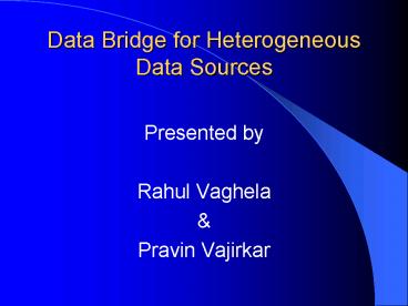 Data Bridge for Heterogeneous Data Sources