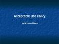 Acceptable Use Policy by Andrew Breen PowerPoint PPT Presentation
