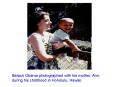 Barack Obama photographed with his mother, Ann, during his childhood in Honolulu, Hawaii' PowerPoint PPT Presentation