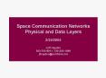 Space Communication Networks Physical and Data Layers 2242004 Jeff Hayden 3037036911, 7203201568 jlh PowerPoint PPT Presentation