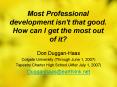 Most Professional development isn't that good. How can I get the most out of it? PowerPoint PPT Presentation