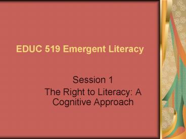 EDUC 519 Emergent Literacy