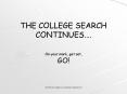 THE COLLEGE SEARCH CONTINUES' PowerPoint PPT Presentation