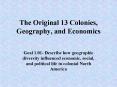 The Original 13 Colonies, Geography, and Economics PowerPoint PPT Presentation