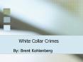 White Collar Crimes PowerPoint PPT Presentation